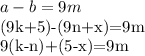 \displaystyle a-b=9m&#10;&#10;(9k+5)-(9n+x)=9m&#10;&#10;9(k-n)+(5-x)=9m