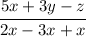 \cfrac {5x+3y-z}{2x-3x+x}