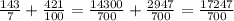 \frac{143}{7} + \frac{421}{100} = \frac{14300}{700} + \frac{2947}{700} = \frac{17247}{700}