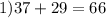 1) 37+29=66