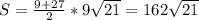 S=\frac{9+27}{2}*9\sqrt{21}=162\sqrt{21}