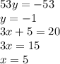 53y=-53\\y=-1\\3x+5=20\\3x=15\\x=5