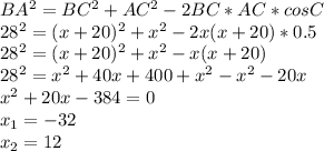 BA^2=BC^2+AC^2-2BC*AC*cosC\\&#10;28^2=(x+20)^2+x^2-2x(x+20)*0.5\\&#10;28^2=(x+20)^2+x^2-x(x+20)\\&#10;28^2=x^2+40x+400+x^2-x^2-20x\\&#10;x^2+20x-384=0\\&#10;x_1=-32 \\&#10;x_2=12