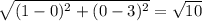 \sqrt{(1-0)^2+(0-3)^2} = \sqrt{10}