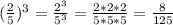 (\frac{2}{5})^3=\frac{2^3}{5^3}=\frac{2*2*2}{5*5*5}=\frac{8}{125}