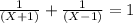 \frac{1}{(X+1)}+ \frac{1}{(X-1)} =1