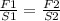 \frac{F1}{S1}= \frac{F2}{S2}