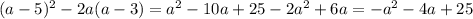 (a-5)^2-2a(a-3)=a^2-10a+25-2a^2+6a=-a^2-4a+25