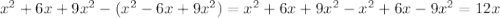 x^{2} +6x + 9 x^{2} - ( x^{2} -6x+9 x^{2} ) = x^{2} +6x+9 x^{2} - x^{2} +6x-9 x^{2} =12x