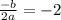 \frac{-b}{2a}=-2