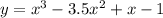 y=x^3-3.5x^2+x-1