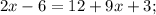 2x-6=12+9x+3;