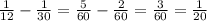 \frac{1}{12}- \frac{1}{30}= \frac{5}{60}- \frac{2}{60}= \frac{3}{60}= \frac{1}{20}