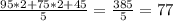 \frac{95*2+75*2+45}{5}= \frac{385}{5} =77