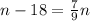 n-18=\frac{7}{9}n