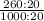 \frac{260 : 20}{1000 : 20}