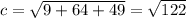 c= \sqrt{9+64+49}= \sqrt{122}