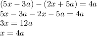 (5x-3a)-(2x+5a)=4a&#10;\\\&#10;5x-3a-2x-5a=4a&#10;\\\&#10;3x=12a&#10;\\\&#10;x=4a