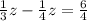 \frac{1}{3}z- \frac{1}{4}z= \frac{6}{4}