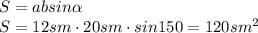 S=absin \alpha &#10;\\\&#10;S=12sm\cdot20sm\cdot sin150=120sm^2