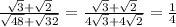 \frac{ \sqrt{3} + \sqrt{2} }{ \sqrt{48} + \sqrt{32} } = \frac{ \sqrt{3} + \sqrt{2} }{ 4\sqrt{3} + 4\sqrt{2} }= \frac{1}{4}