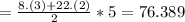 =\frac{8.(3)+22.(2)}{2}*5=76.389