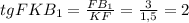 tgFKB _{1} = \frac{FB _{1} }{KF} = \frac{3}{1,5}=2