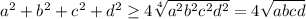 a^2+b^2+c^2+d^2 \geq 4\sqrt[4]{a^2b^2c^2d^2}=4\sqrt{abcd}