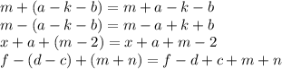 m+(a-k-b)=m+a-k-b&#10;\\\&#10;m-(a-k-b)=m-a+k+b&#10;\\\&#10;x+a+(m-2)=x+a+m-2&#10;\\\&#10;f-(d-c)+(m+n)=f-d+c+m+n