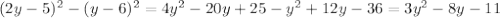 (2y-5)^2-(y-6)^2=4y^2-20y+25-y^2+12y-36=3y^2-8y-11