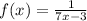 f(x)= \frac{1}{7x-3}