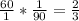 \frac{60}{1} * \frac{1}{90} = \frac{2}{3}