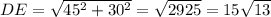 DE= \sqrt{ 45^{2}+ 30^{2} }= \sqrt{2925}=15 \sqrt{13}