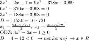 \\ \\3x^2-2x+1=9x^2-378x+3969\\6x^2-376x+3968=0\\3x^2-188x+3968=0\\D=11536=16\cdot 721\\x_1=\frac{94-2\sqrt{721}}{3},\; x_2=\frac{94+2\sqrt{721}}{3}&#10;&#10;ODZ:\;3x^2-2x+1 \geq 0\\D=4-12<0\;\;\to net\; kornej\;\to x\in R