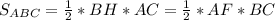 S_{ABC} = \frac{1}{2}*BH*AC = \frac{1}{2}*AF*BC