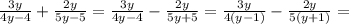 \frac{3y}{4y-4} + \frac{2y}{5y-5} = \frac{3y}{4y-4} - \frac{2y}{5y+5} = \frac{3y}{4(y-1)} - \frac{2y}{5(y+1)} =