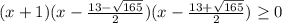 (x+1)(x-\frac{13-\sqrt{165}}{2})(x-\frac{13+\sqrt{165}}{2}) \geq 0