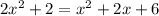 2x^{2}+2= x^{2} +2x+6