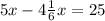 5x-4 \frac{1}{6}x= 25