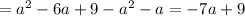 =a^{2}-6a+9-a^{2}-a=-7a+9