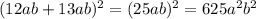 (12ab+13ab)^2 = (25ab)^2 = 625a^2b^2