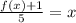 \frac{f(x)+1}{5}=x