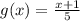 g(x)=\frac{x+1}{5}