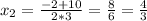 x_2= \frac{-2+10}{2*3} = \frac{8}{6}= \frac{4}{3}