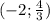 (-2; \frac{4}{3})