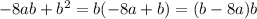 -8ab+b^2=b(-8a+b)=(b-8a)b