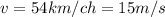 v=54km/ch=15m/s