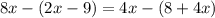 8x-(2x-9)=4x-(8+4x)