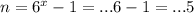 n=6^x-1=...6-1=...5