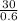 \frac{30}{0.6}